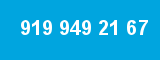 919 949 21 67